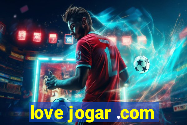 love jogar .com